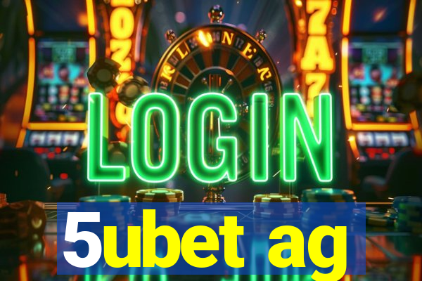 5ubet ag